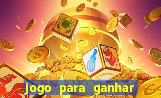 jogo para ganhar dinheiro de verdade sem depositar nada